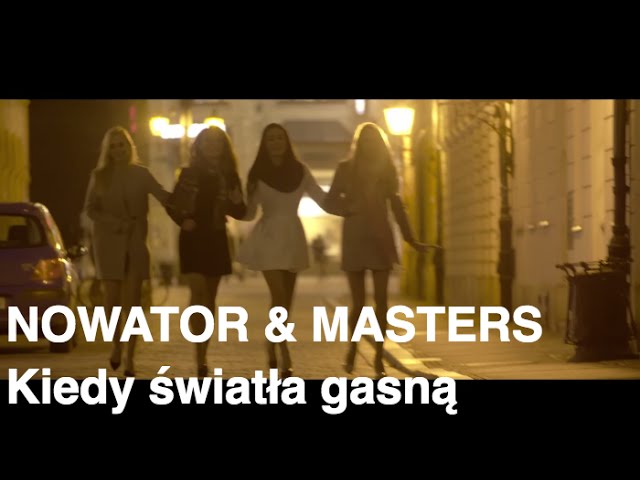 NOWATOR, MASTERS – Kiedy światła gasną – teledysk