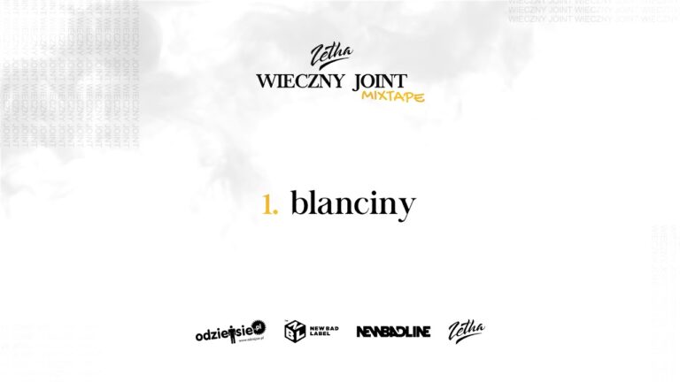 ZetHa – blanciny (WIECZNYJOINTmixtape) – teledysk