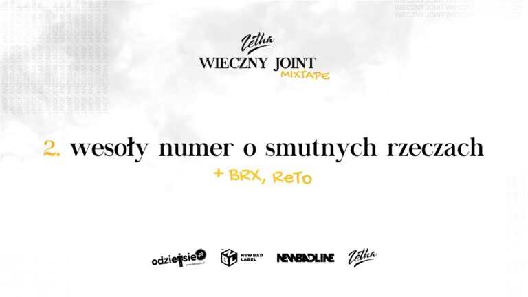 ZetHa, Borixon, ReTo (WIECZNYJOINTmixtape) – wesoły numer o smutnych rzeczach – teledysk