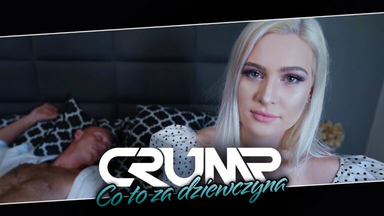 CRUMP – CO TO ZA DZIEWCZYNA – teledysk