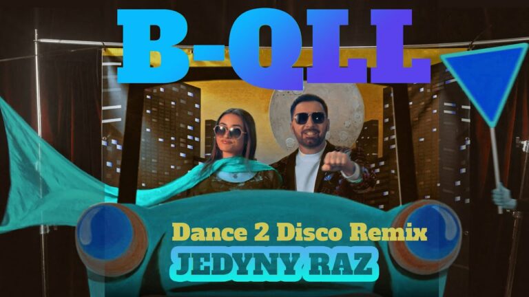 B-QLL – Jedyny Raz (Dance 2 Disco Remix) – teledysk