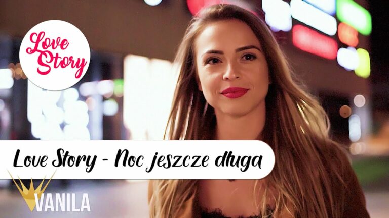 Love Story – Noc jeszcze długa – teledysk