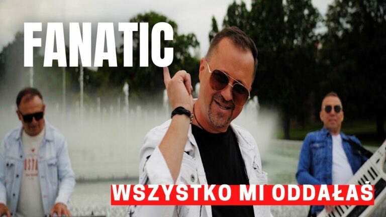 FANATIC – Wszystko Mi Oddałaś – teledysk