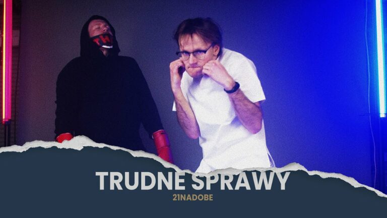 21NADOBE – Trudne sprawy – teledysk