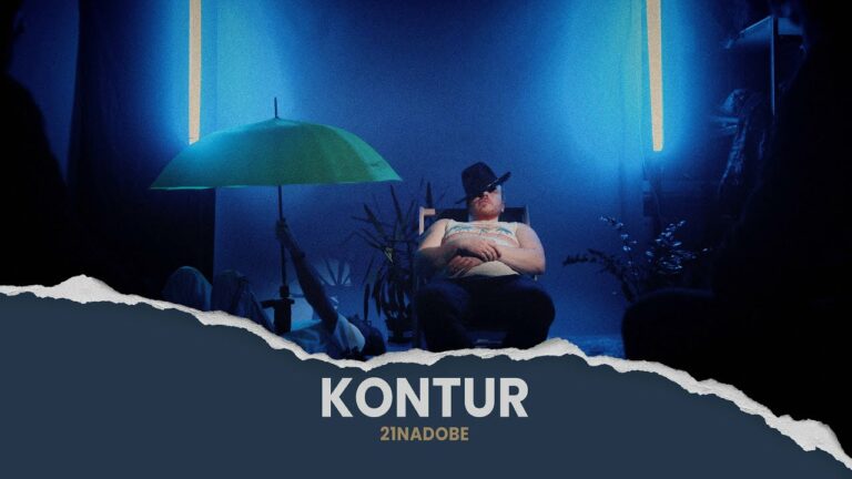 21NADOBE – Kontur – teledysk