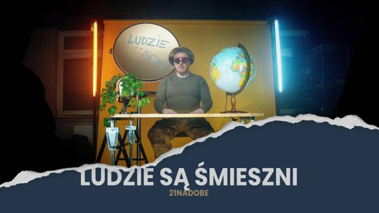 21NADOBE – Ludzie są śmieszni – teledysk