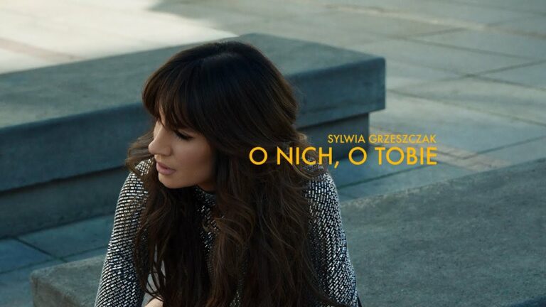 Sylwia Grzeszczak – O nich, o Tobie – teledysk