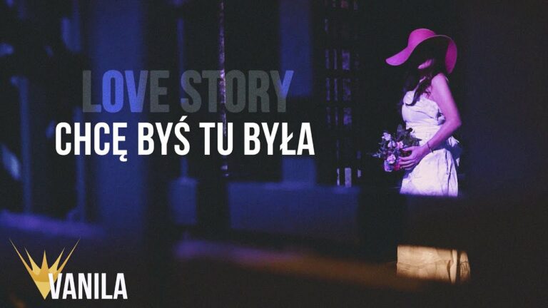 Love Story – Chcę byś tu była – teledysk