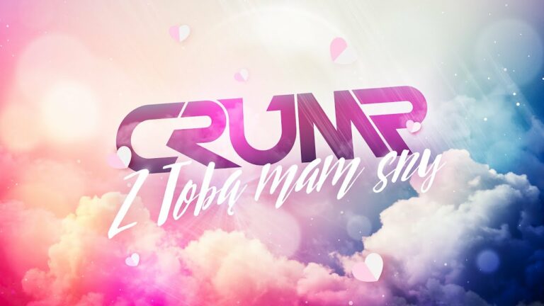 CRUMP – Z Tobą Mam Sny – teledysk