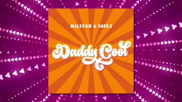 MiłyPan, Topky – Daddy Cool – MiłyPan Version – teledysk