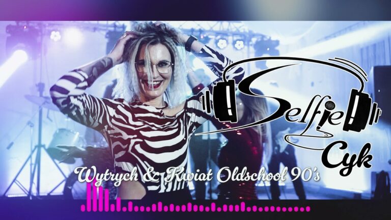 SELFIE – Cyk (Wytrych & Kwiat Oldschool 90’s Remix) – teledysk
