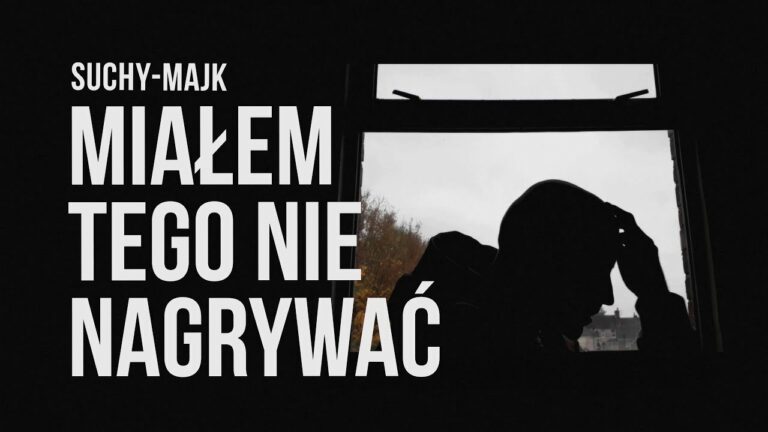 suchy-majk – Miałem tego nie nagrywać – teledysk