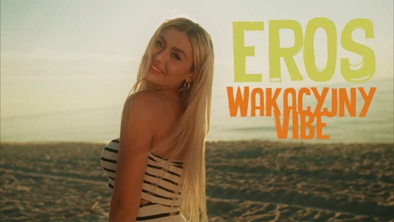 EROS – Wakacyjny Vibe – teledysk