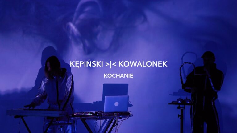 KĘPIŃSKI | KOWALONEK – Kochanie – teledysk