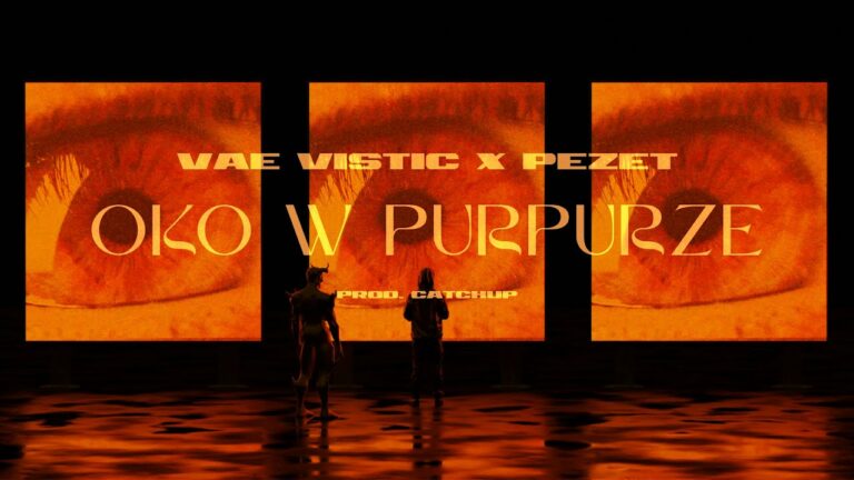 VAE VISTIC, Pezet – Oko w purpurze – teledysk