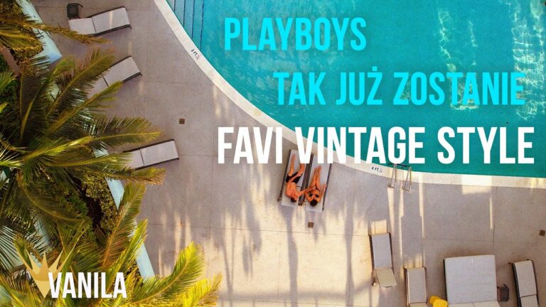 PLAYBOYS – Tak już zostanie (FAVI VINTAGE STYLE REMIX) – teledysk