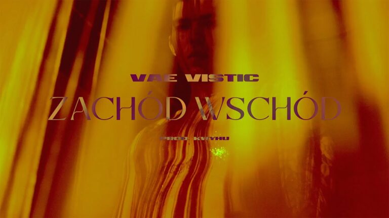 VAE VISTIC – Zachód Wschód – teledysk