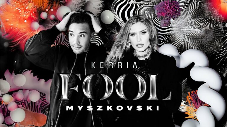 MYSZKOVSKI, KERRIA – FOOL – teledysk