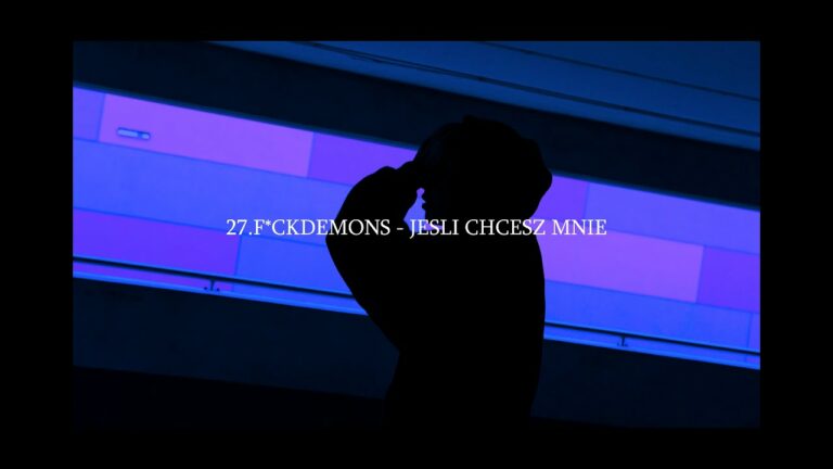 27.F*CKDEMONS – jeśli chcesz mnie – teledysk