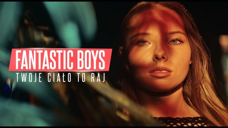 FANTASTIC BOYS – Twoje Ciało To Raj – teledysk