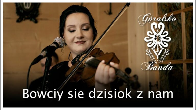Góralsko Banda – Bowciy sie dzisiok z nami – teledysk