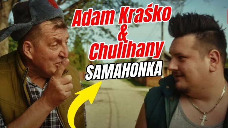 ADAM KRAŚKO, CHULIHANY – Samahonka – teledysk