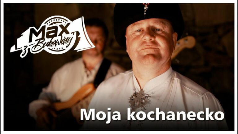Max z Bukowiny – Moja kochanecko – teledysk