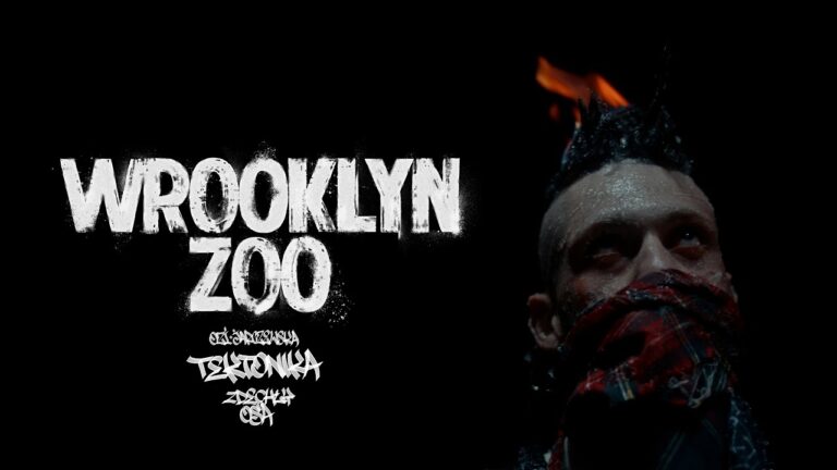 WROOKLYN ZOO – Zdechły Osa x TEKTONIKA x OZI Jarczewska – teledysk