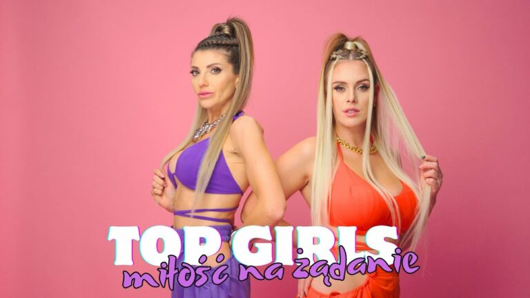 TOP GIRLS – MIŁOŚĆ NA ŻĄDANIE – teledysk