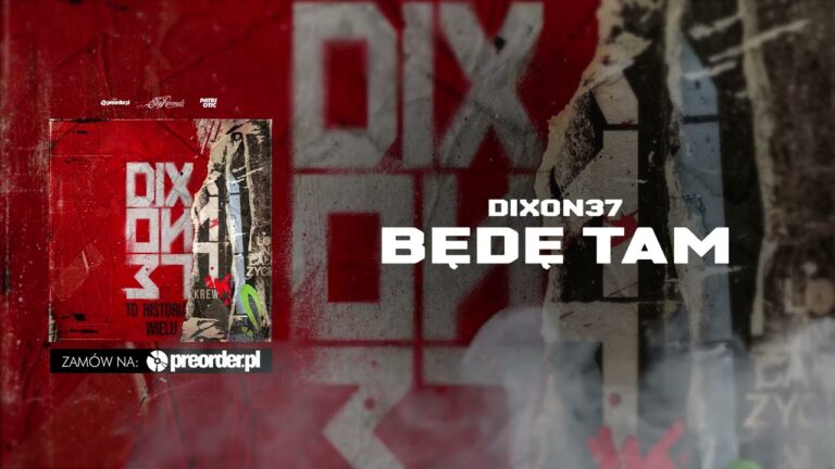 Dixon37 – Będę tam – teledysk