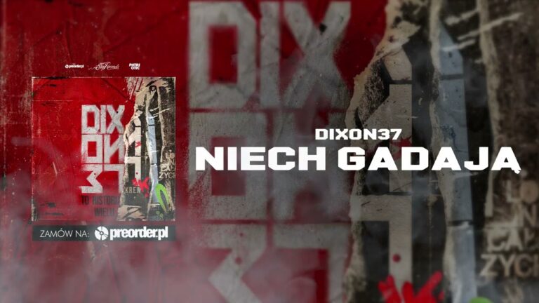 Dixon37 – Niech gadają – teledysk