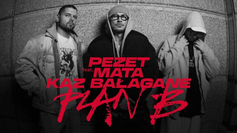 Pezet, Mata, Kaz Bałagane – Plan B – teledysk