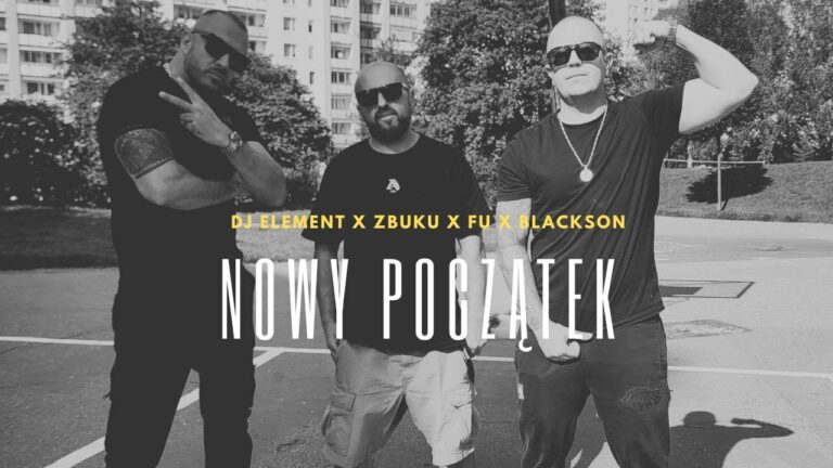 DJ Element, Zbuku, Fu, Blackson – Nowy Początek – teledysk