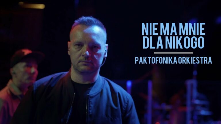 Nie ma mnie dla nikogo – PAKTOFONIKA ORKIESTRA (live @ NOSPR Katowice) – teledysk