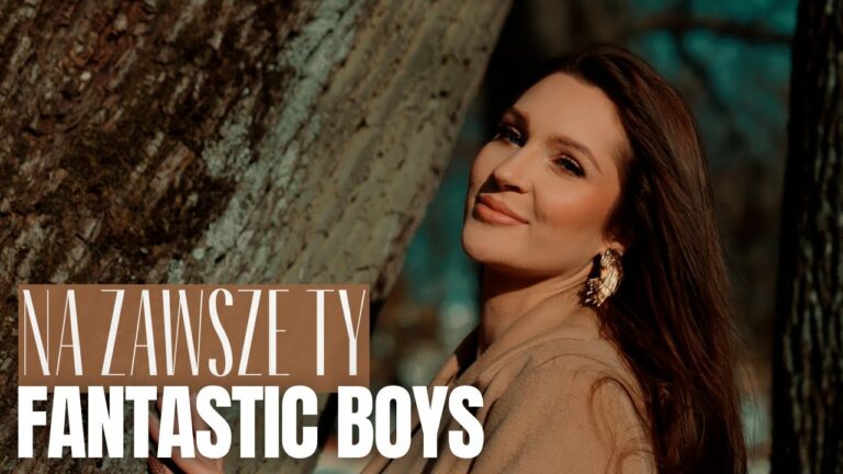 Fantastic Boys – Na Zawsze Ty – teledysk