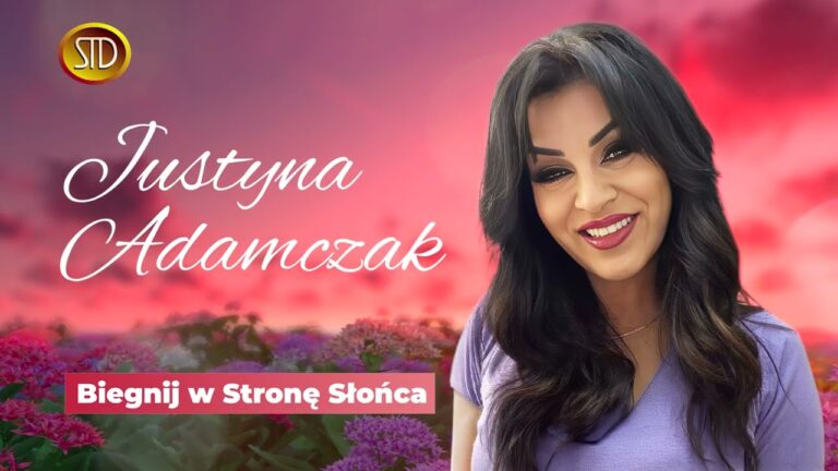 Justyna Adamczak – Biegnij W Stronę Słońca – teledysk