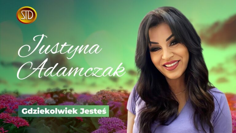 Justyna Adamczak – Gdziekolwiek Jesteś – teledysk