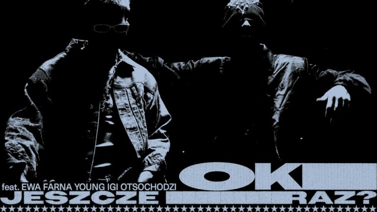 OKI, Ewa Farna, Young Igi, Otsochodzi, bvdy47, lohleq – jeszcze raz? – teledysk