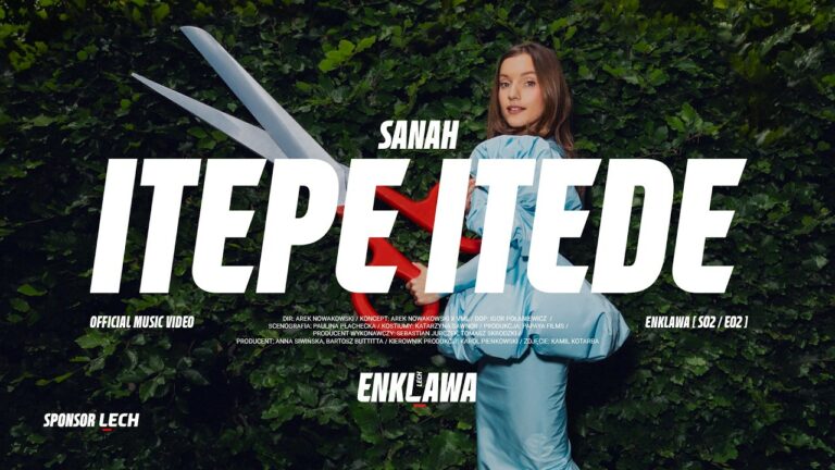 ENKLAWA [S02 / E02] – SANAH: ITEPE ITEDE – teledysk