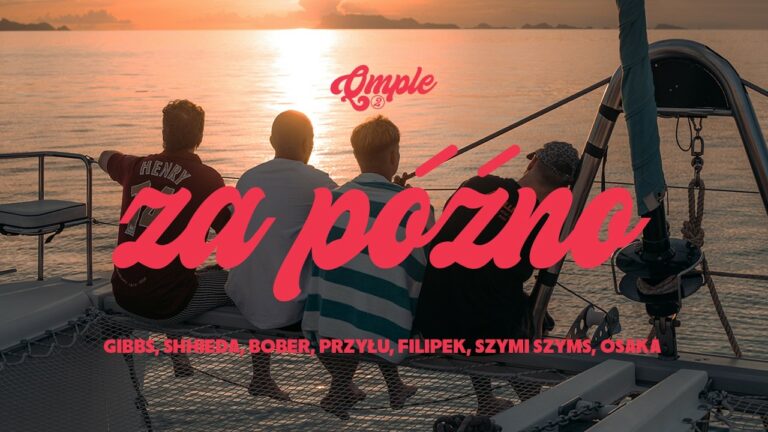 QMPLE, Gibbs, Shhieda, Przyłu, Filipek, Szymi Szyms, Bober, OsaKa – ZA PÓŹNO – teledysk