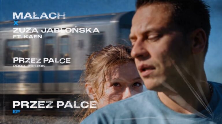 Małach, Zuza Jabłońska, Kaen, 2check – Przez palce – teledysk