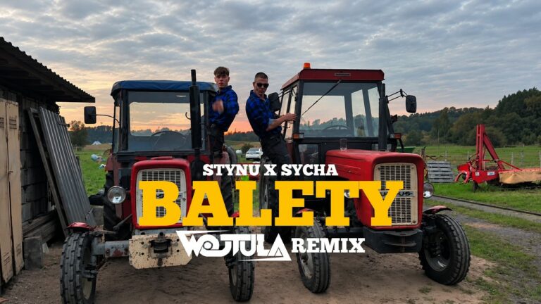 STYNU, SYCHA – BALETY (WOJTULA REMIX) – teledysk
